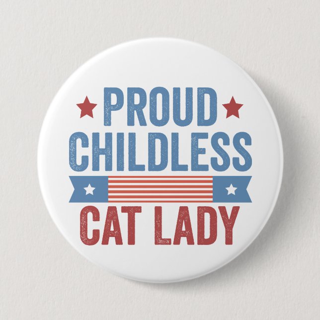 Childless Cat Lady 2024 3 Inch Round Button (Front)