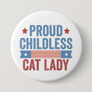 Childless Cat Lady 2024 3 Inch Round Button