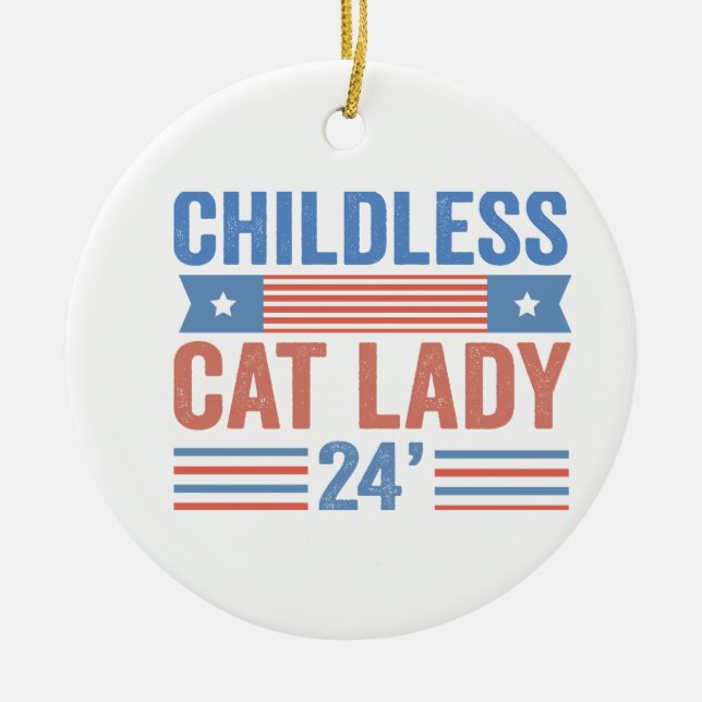 Childless Cat Lady 2024 Ceramic Ornament (Front)