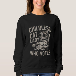 Childless Cat Lady 2024 Election Vote Kamala Sweatshirt