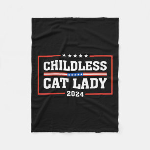 Childless Cat Lady 24 Funny Voting Election 2024 P Fleece Blanket