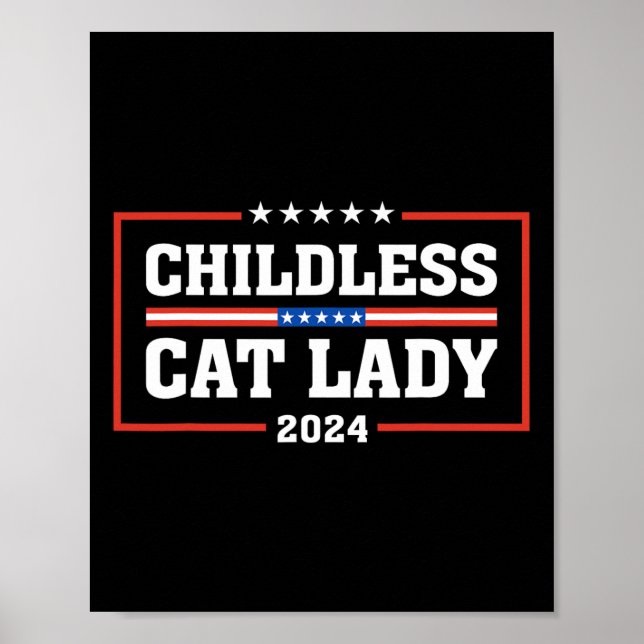 Childless Cat Lady 24 Funny Voting Election 2024 P Poster (Front)