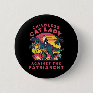 Childless Cat Lady Against The Patriarchy Cat Ridi 2 Inch Round Button