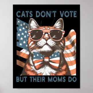 Childless Cat Lady Cats Don't Vote But Their Moms Poster