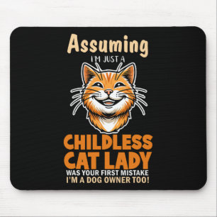 Childless Cat Lady Dog Owner First Mistake Mouse Pad
