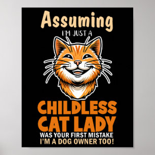 Childless Cat Lady Dog Owner First Mistake Poster