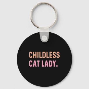 Childless Cat Lady - Funny Cute Keychain
