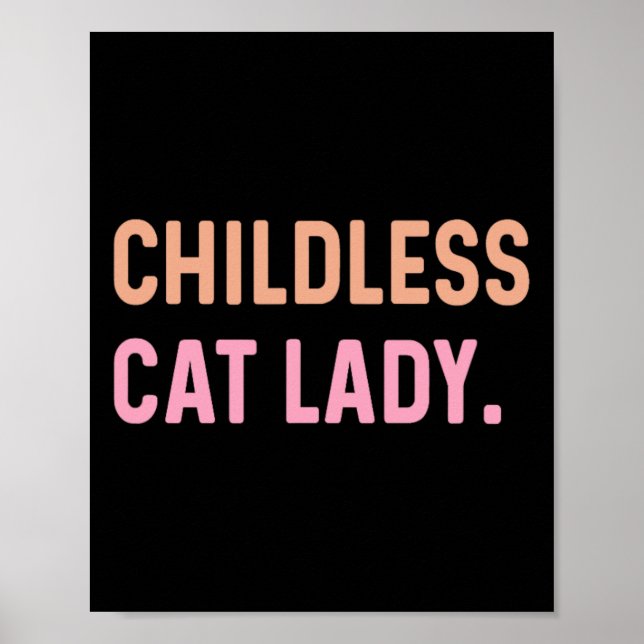 Childless Cat Lady - Funny Cute  Poster (Front)