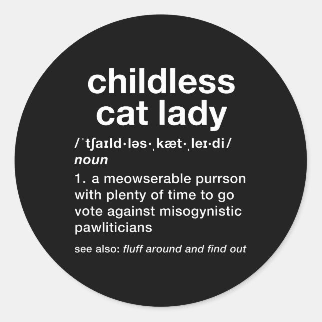Childless Cat Lady Funny Dictionary Definition  Classic Round Sticker (Front)