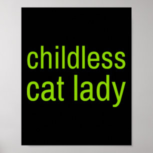 Childless Cat Lady Funny Vote 2024 Madam President Poster