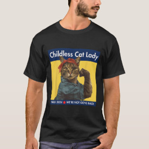 Childless Cat Lady Harris 2024 We're Not Going Bac T-Shirt