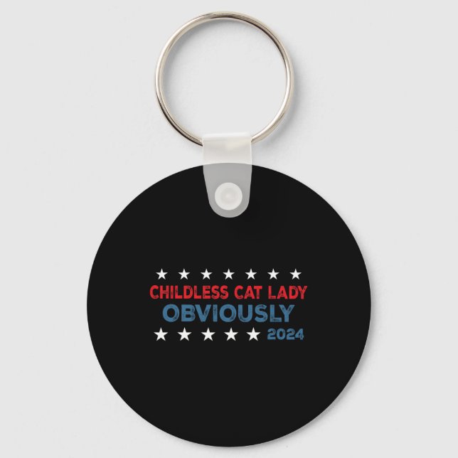 Childless Cat Lady Obviously Funny 2024  Keychain (Front)