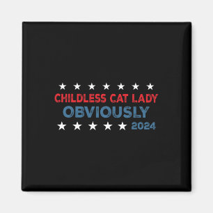 Childless Cat Lady Obviously Funny 2024  Magnet