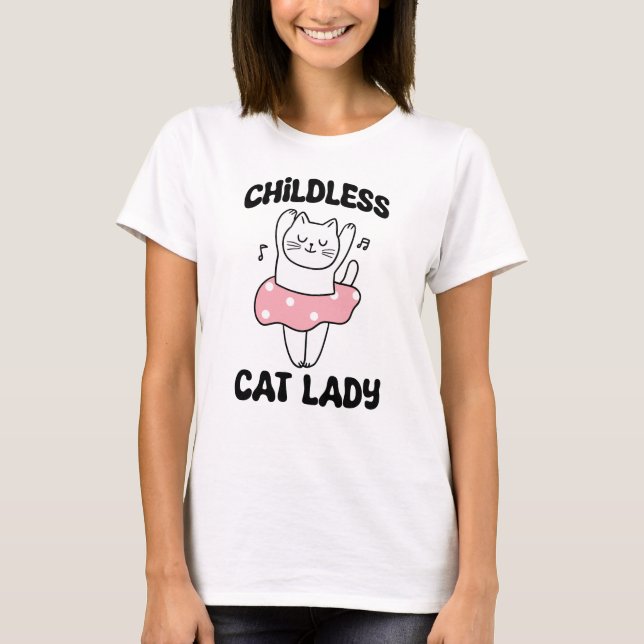 childless cat lady  T-Shirt (Front)