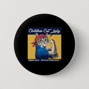 Childless Cat Lady We're Not Going Back Kamala Har 2 Inch Round Button