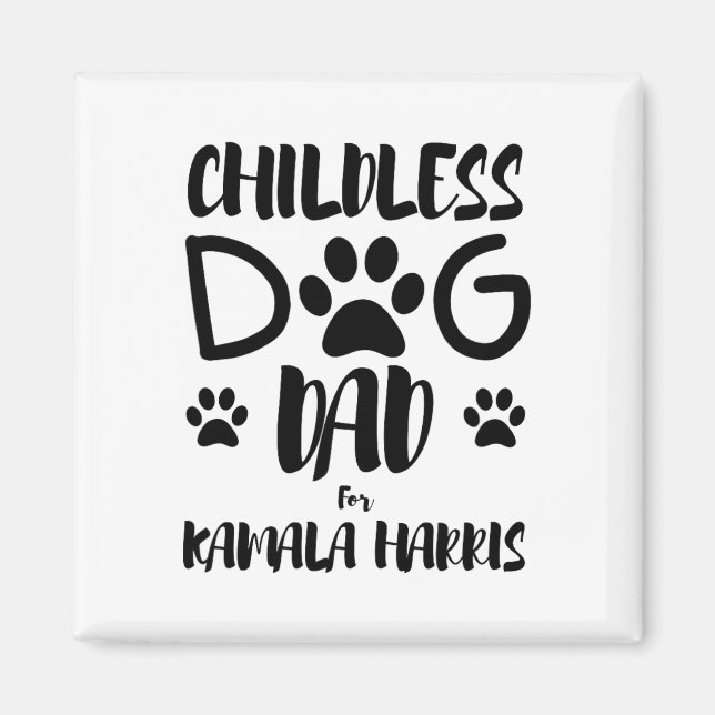 Childless Dog Dad For Kamala Harris 2024 Funny Dog Magnet (Front)
