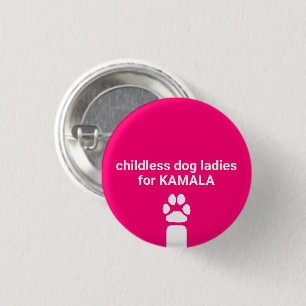 Childless dog ladies for Kamala fun dog paw pink 1 Inch Round Button