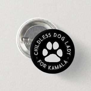 Childless dog Lady for kamala funny white dog paw 1 Inch Round Button