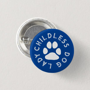 Childless Dog Lady funny cute dog paw blue 1 Inch Round Button