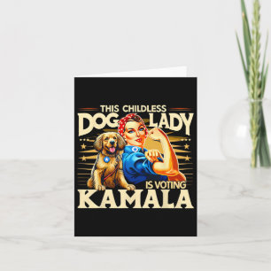 Childless Dog Lady Is Voting Kamala Card