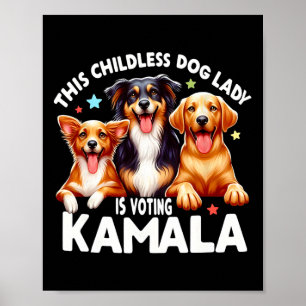 Childless Dog Lady Is Voting Kamala Dog Lady Dog L Poster