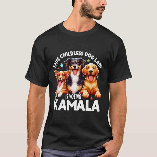 Childless Dog Lady Is Voting Kamala Dog Lady Dog L T-Shirt (Front)