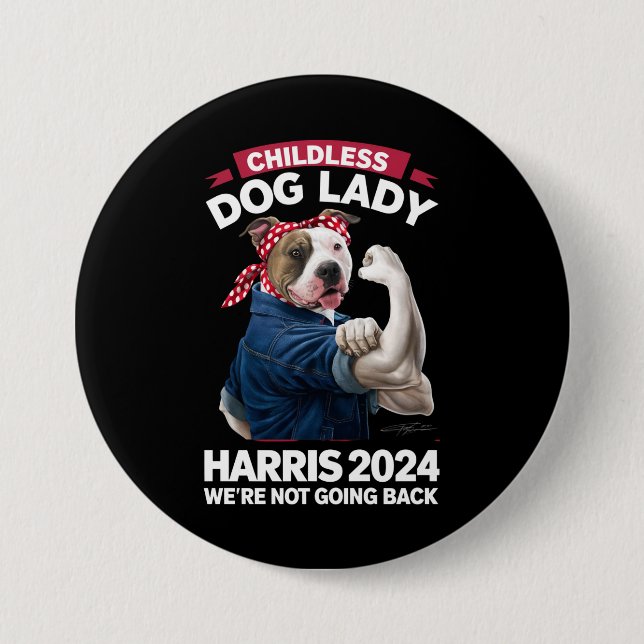 Childless Dog Lady Is Voting Kamala Election 2024 3 Inch Round Button (Front)