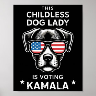 Childless Dog Lady Is Voting Kamala Harris 2024 Poster