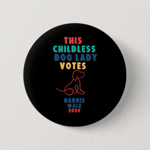 Childless Dog Lady Votes Kamala - Harris WAlzheime 2 Inch Round Button