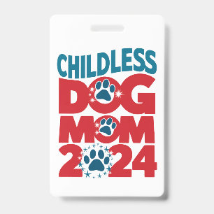 Childless Dog Mom Dog Lady Voting Patriotic Dog Badge