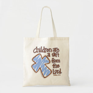 "Children are a gift from the Lord" Psalm 127:3 Tote Bag