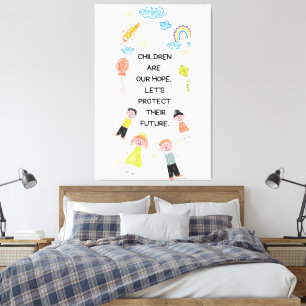 Children are Our Hope, Let's Protect Their Future Canvas Print
