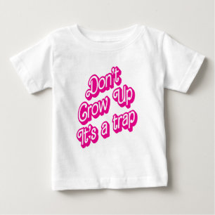 Children "Don't grow up, it's a trap" Baby T-Shirt
