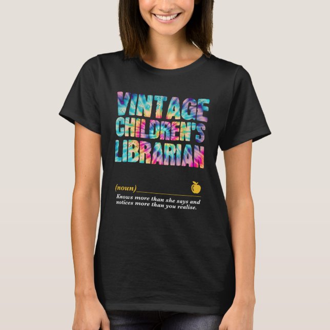 Children s Librarian Appreciation Week Back to Sch T-Shirt (Front)