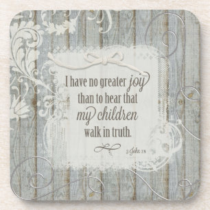 Children Walk in Truth - 3 John 1:4 Coaster