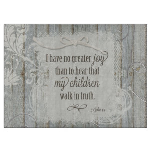 Children Walk in Truth - 3 John 1:4 Cutting Board