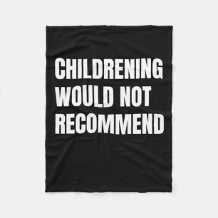 Childrening Would Not Recommend Fleece Blanket