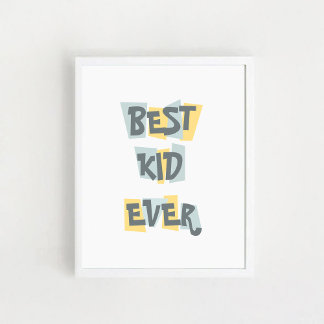 Children's Poster with a quote "Best kid ever"