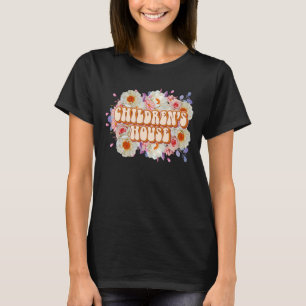 Childrenu2019s House Floral Montessori Teacher Mon T-Shirt