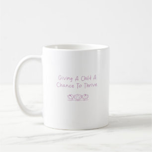 Child's Chance to Thrive - Foster Parent Support Coffee Mug