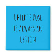 Child's Pose is always an option