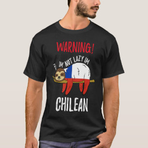 Chile Flag Sloth Im Not Lazy Im Chilean T-Shirt