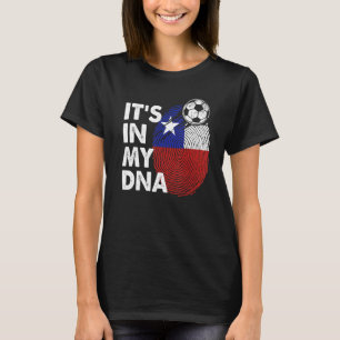 Chile In My Dna Chilean Flag Team Chile T-Shirt