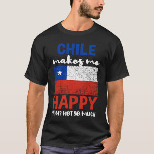 Chile Makes Me Happy You Not So Much T-Shirt