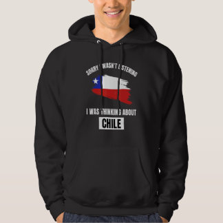 Chile Sorry I Wasn't Listening Thinking About Chil Hoodie