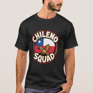 Chileno Squad Apparel for Chilean Products Chile T-Shirt