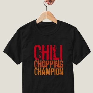Chili Chopping Champion Quote Foodie Lover T-Shirt