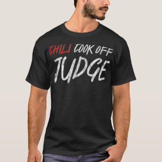 Chili Cook Off Judge T-Shirt