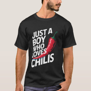 Chili Just A Boy Who Loves Chilis T-Shirt