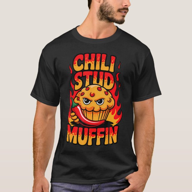 Chili Stud Muffin Bold Attitude T-Shirt (Front)